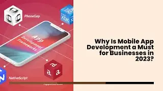 Why Is Mobile App Development a Must for Businesses in 2023?