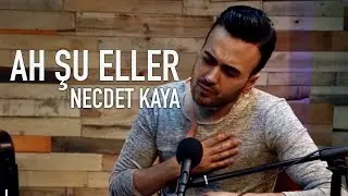 Necdet Kaya - Ah Şu Eller (Akustik)