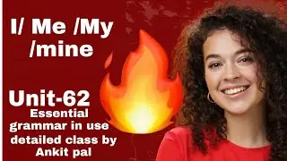 I/Me/My/Mine etc  Unit-62 essential grammar in use. 