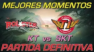 KT vs SKT -PARTIDA DEFINITIVA- Mejores Momentos