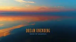 DREAM UNENDING - Song Of Salvation Teaser I