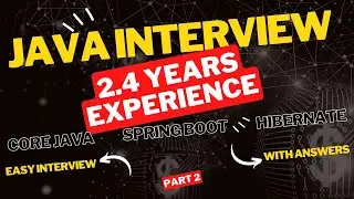 2.4 Years Experience | Java interview | Spring boot | hibernate | part 2