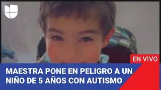 Edición Digital: El descuido de una maestra pone en peligro a un niño con autismo de 5 años.