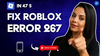 How to FIX ROBLOX ERROR 267 in 47 S