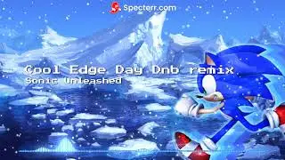 Sonic Unleashed - Cool Edge Day Dnb Remix (SpectrlRemix)
