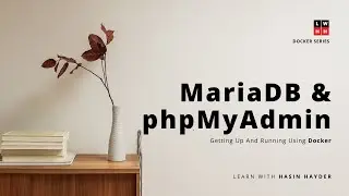 ডকার (Docker) দিয়ে নিমিষেই MySQL / MariaDB এবং phpMyAdmin ইনস্টল এবং রান করা