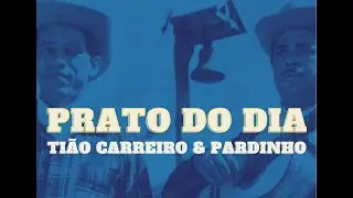 Prato do dia - Tião Carreiro e Pardinho - 1987