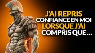 RENFORCEZ VOTRE CONFIANCE ET TROUVEZ LA SÉRÉNITÉ GRÂCE À CES LEÇONS PUISSANTES | STOÏCISME