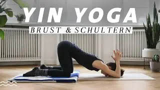 Yin Yoga für Brust, Schultern & den oberen Rücken | Dehnen und Verspannungen lösen | 35 Min.
