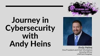Tech Mania 2021 - Journey in Cybersecurity with Andy Heins