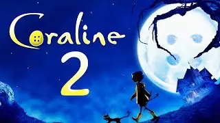 Coraline 2 - Everything We Know So Far!