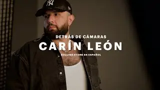 Carín León: portada ROLLING STONE en Español | Detrás de Cámaras 📸