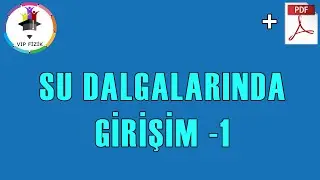 Su Dalgalarında Girişim -1 | PDF | AYT Fizik | 2022