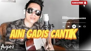 AINI GADIS CANTIK ( BY AGIEZ )