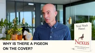 The Pigeon on the cover of 'Nexus' - Explained by Yuval Noah Harari