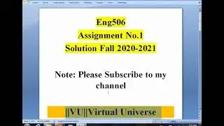 ENG 506 Assignment No 1 Solution fall 2020/2021-||VU||Virtual Universe
