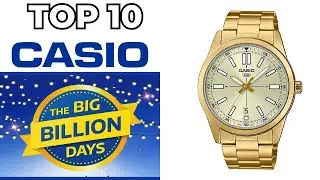Flipkart Big Billion Days Sale 2023 - Top 10 Casio Watches