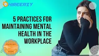 Best Practices to Maintain Mental Health in The Workplace ||Mental Health || Workplace Mental Health