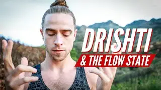 How To Get Into The Flow State | Drishti in Yoga