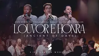 LOUVOR E HONRA (ANCIENT OF DAYS) - Ron Kenoly, Paulo Cesar Baruk, Joe Vasconcelos
