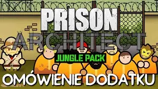 WITAJCIE W DŻUNGLI | Prison Architect: Jungle Pack