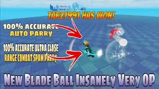 Blade Ball Insanely Very OP Script | 100% Accurate Auto Parry & Ultra Close Range Combat Spam Parry