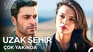 Uzak Şehir İlk Tanıtım - ÇOK YAKINDA KANAL D'de!