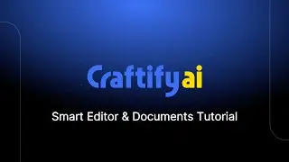 Smart Editor & Documents Tutorial - Craftify AI