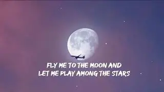 Fly me to the moon Lyrics