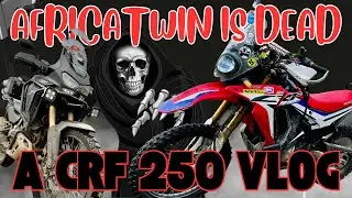 CRF250 | Vlog | The Africa twin is dead