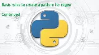84.Complete Python Basics for Automation - Rules to create a pattern Part 2