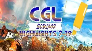 CGL Scrims HIGHLIGHTS 7-19