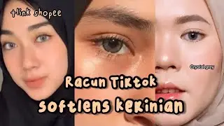 RACUN TIKTOK SOFTLENS VIRAL YANG WAJIB KALIAN PUNYA !! + link shopee