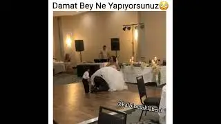 Damat Bey Ne Yapıyorsunuz😳
