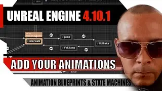 Unreal Engine 4.10.1 Tutorial - Setup or Apply Your Animations with State Machine