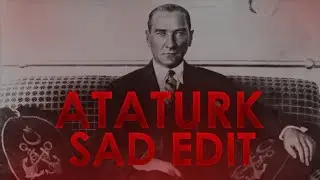 Türk Milleti Zekidir - Atatürk Sad Edit