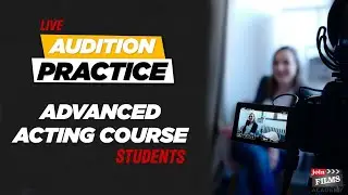 LIVE AUDITION PRACTICE - ADVANCED ACTING COURSE