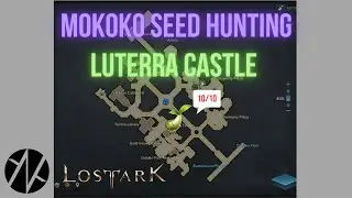 Lost Ark - Mokoko Seed Hunting - Luterra Castle