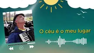 O Céu é o meu lugar - Nelito Sanfoneiro