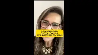 O planejamento que vai levar os catequizandos até Jesus