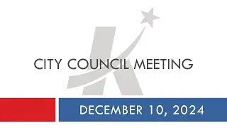 Killeen City Council Meeting - December 10, 2024