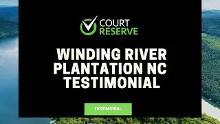 Winding River Plantation Testimonial for CourtReserve