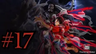 Well this is going to be Bad One Piece Pirate Warriors 4 Part 17