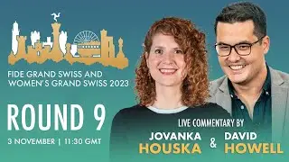 Round 9 FIDE Grand Swiss and Women’s Grand Swiss 2023