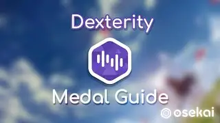osu! Medal Guide: Dexterity (NEW MEDAL)