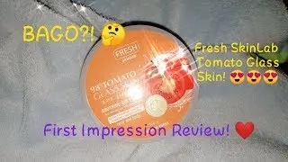 Tomato Glass Skin ng Fresh SkinLab! | Maganda ba? First impression review 😍