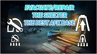 Evacuate/Repair The Shelter BEST AFK BASE