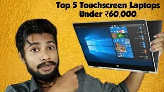 Top 5 Best Touchscreen Laptop Under ₹60,000 (August 2020) | Touchscreen Laptops In India Under 60K