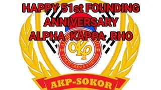 HAPPY 51ST FOUNDING ANNIVERSARY ALPHA KAPPA RHO|SOUTH KOREA COUNCIL