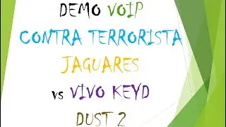 DEMO com VOZ Jaguares vs vivo KEYD jogando Dust2 de CT